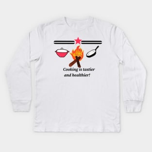 Cooking is good! Kids Long Sleeve T-Shirt